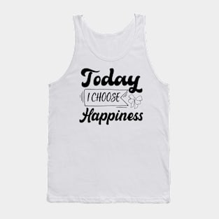 Today I Choose Happiness design Tank Top